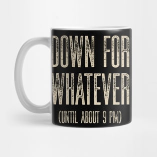 Down for Whatever Mug